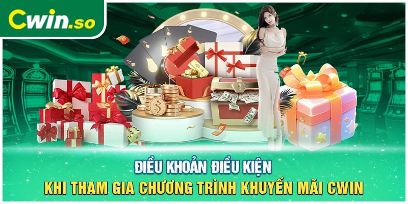 Điều khoản điều kiện khi tham gia chương trình khuyến mãi CWIN